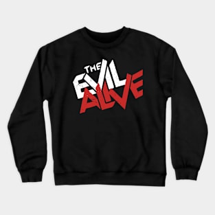 The Evil Alive Parody of The Evil Dead Movie Cover Cool Distressed Title Text Typography Crewneck Sweatshirt